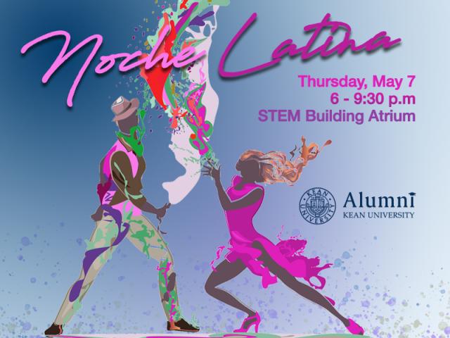 Colorful illustrated dancers with splashes of paint behind them, promoting Kean University’s Noche Latina event on Thursday, May 7 in the STEM Building Atrium.